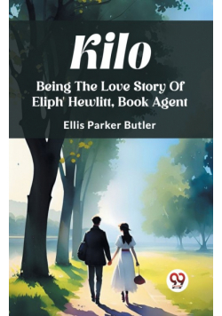 Kilo Being The Love Story Of Eliph' Hewlitt, Book Agent