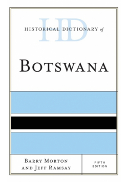 Historical Dictionary of Botswana, Fifth Edition