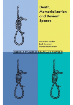 Death, Memorialization and Deviant Spaces
