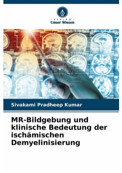 MR-Bildgebung und klinische Bedeutung der ischämischen Demyelinisierung