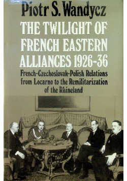 The twilight of French Eastern Alliances 1926 - 1936