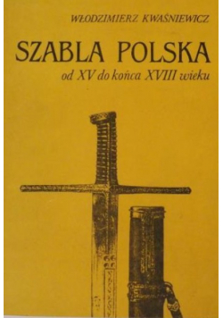 Szabla polska od XV do końca XVIII wieku