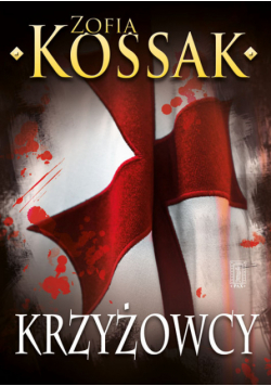 Kossak Zofia - Krzyżowcy tom 1-2
