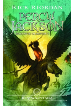 Percy Jackson i Bogowie olimpijscy Tom 3 Klątwa Tytana