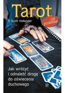 Tarot Jak wróżyć i odnaleźć drogę do oświecenia duchowego