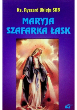 Maryja Szafarka Łask Tom I