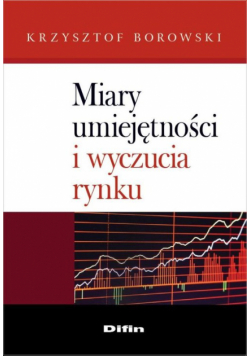 Miary umiejętności i wyczucia rynku