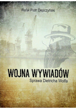 Wojna wywiadów Sprawa Dietricha Wolfa