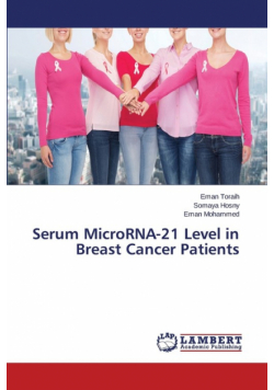 Serum MicroRNA-21 Level in Breast Cancer Patients