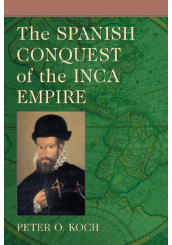 The Spanish Conquest of the Inca Empire