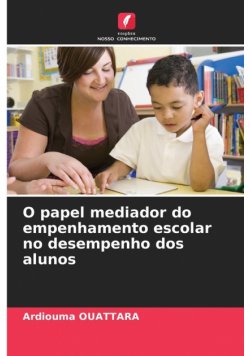 O papel mediador do empenhamento escolar no desempenho dos alunos