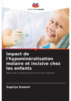 Impact de l'hypominéralisation molaire et incisive chez les enfants