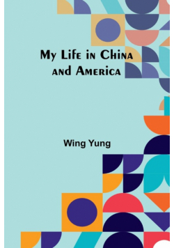 My Life in China and America