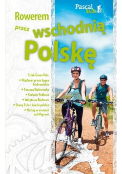 Rowerem przez wschodnią Polskę