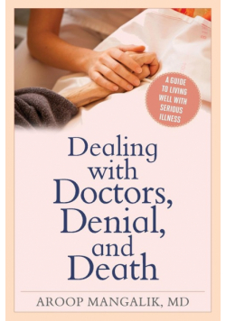Dealing with Doctors, Denial, and Death