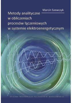 Metody analityczne w obliczeniach procesów łączeniowych w systemie elektroenergetycznym