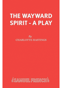The Wayward Spirit - A Play