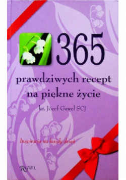 365 prawdziwych recept na piękniejsze życie