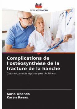 Complications de l'ostéosynthèse de la fracture de la hanche