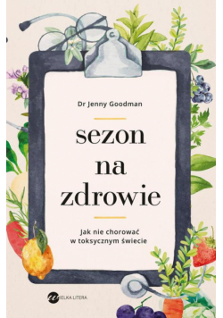 Sezon na zdrowie. Jak nie chorować w toksycznym świecie