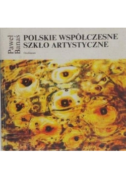 Polskie Współczesne Szkło Artystyczne