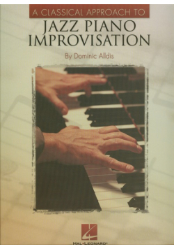 A classical approach to Jazz piano improvisation