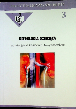 Biblioteka lekarza specjalisty Tom 3 Nefrologia Dziecięca