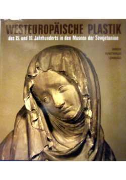 Kunstverlag Leningrad Aurora - Westeuropäische Plastik. Des 15. und 16. Jahrhunderts in den Museen der Sowjetunion