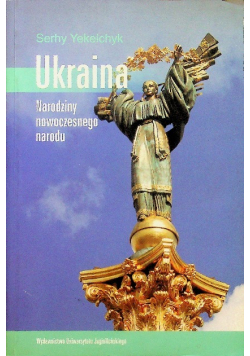 Ukraina Narodziny nowoczesnego narodu