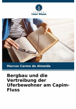 Bergbau und die Vertreibung der Uferbewohner am Capim-Fluss