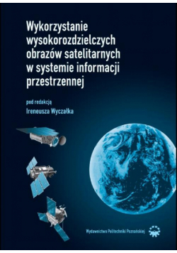 Wykorzystanie wysokorozdzielczych obrazów satelitarnych w systemie informacji przestrzennej
