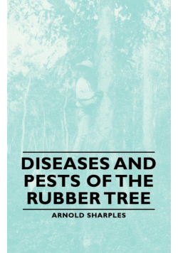 Diseases and Pests of the Rubber Tree