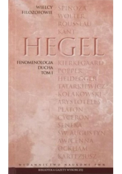 Wielcy filozofowie Tom 17 Hegel Fenomenologia ducha Tom 1