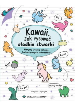 Kawaii. Kawaii. Jak rysować słodkie stworki