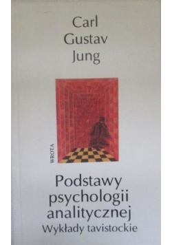 Podstawy psychologii analitycznej  Wykłady tavistowskie