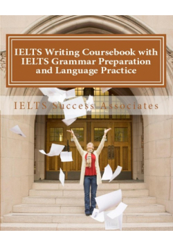 IELTS Writing Coursebook with IELTS Grammar Preparation & Language Practice