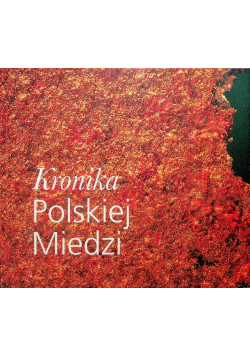 Kronika polskiej miedzi