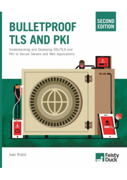 Bulletproof TLS and PKI, Second Edition