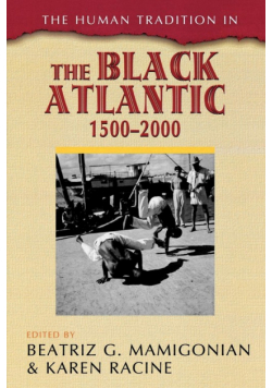The Human Tradition in the Black Atlantic, 1500-2000