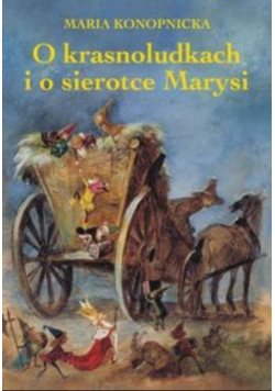 O krasnoludkach i o sierotce Marysi