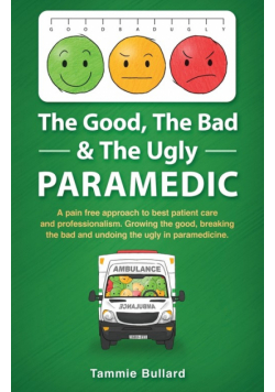 The Good, The Bad & The Ugly Paramedic
