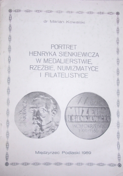 Portret Henryka Sienkiewicza w medalierstwie, rzeźbie, numizmatyce i filatelistyce