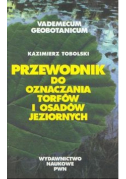 Przewodnik do oznaczania torfów i osadów jeziornych
