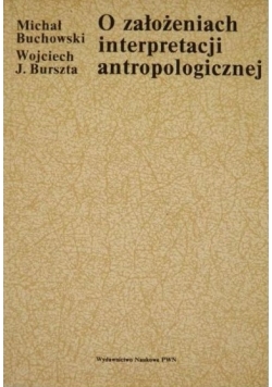 O założeniach interpretacji antropologicznej