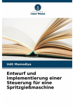 Entwurf und Implementierung einer Steuerung für eine Spritzgießmaschine