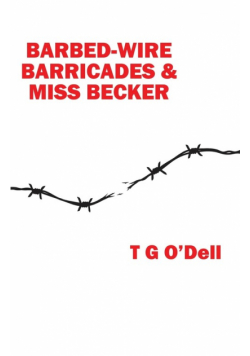 Barbed-wire, Barricades & Miss Becker