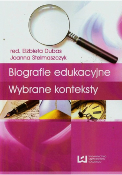 Stelmaszczyk Joanna - Biografie edukacyjne Wybrane konteksty