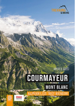 Courmayeur. Mont Blanc. Najpiękniejsze trasy...