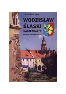 Wodzisław Śląski. Nasze miasto