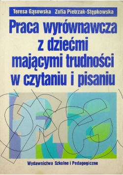Praca wyrównawcza z dziećmi mającymi trudności w czytaniu i pisaniu